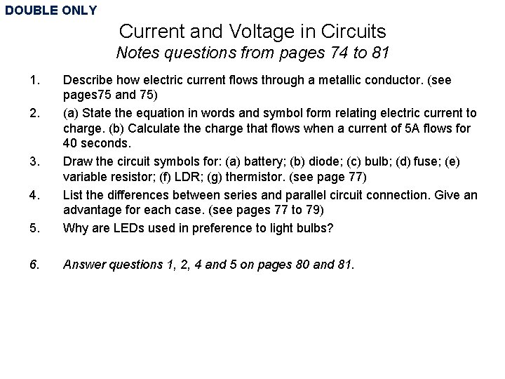 DOUBLE ONLY Current and Voltage in Circuits Notes questions from pages 74 to 81