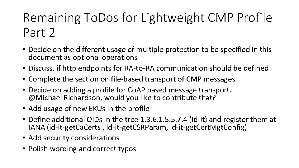 Remaining To. Dos for Lightweight CMP Profile Part 2 • Decide on the different