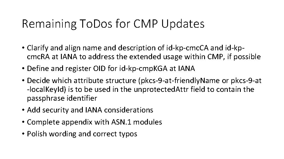 Remaining To. Dos for CMP Updates • Clarify and align name and description of