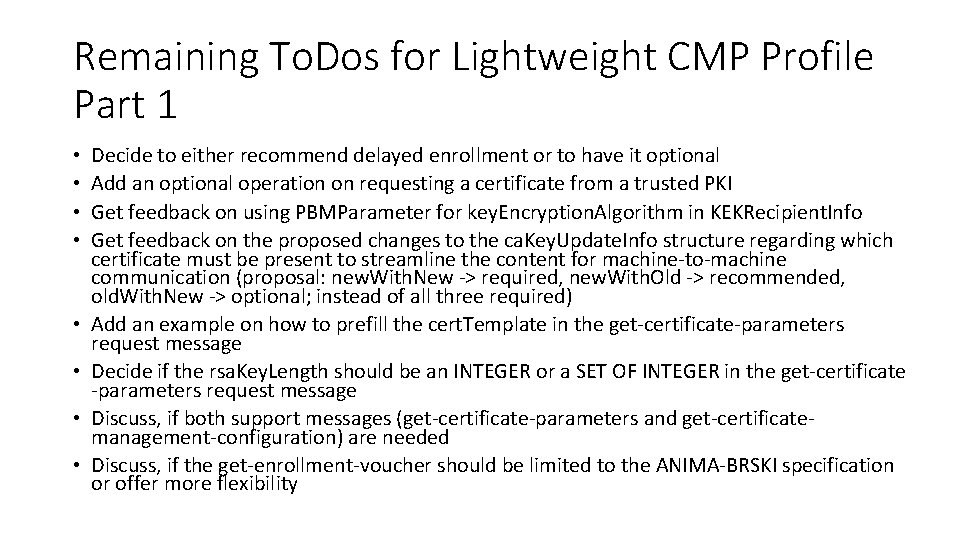 Remaining To. Dos for Lightweight CMP Profile Part 1 • • Decide to either