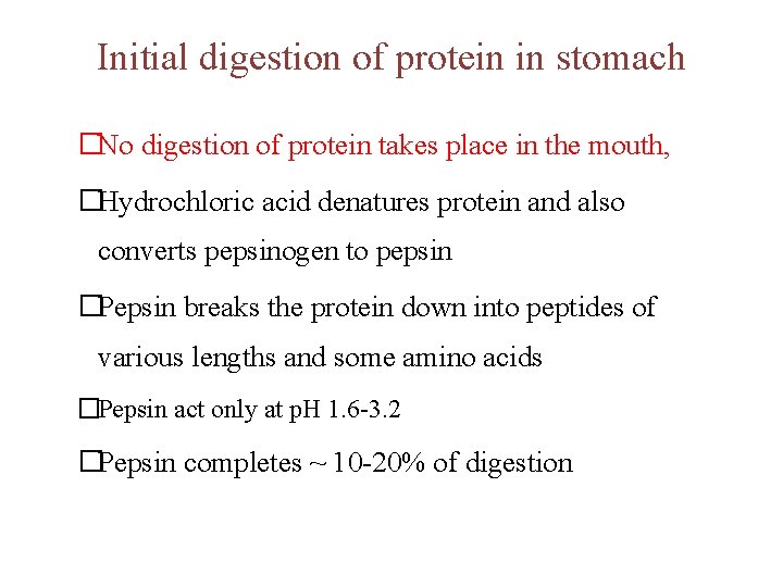 Initial digestion of protein in stomach �No digestion of protein takes place in the Initial digestion of protein in stomach �No digestion of protein takes place in the