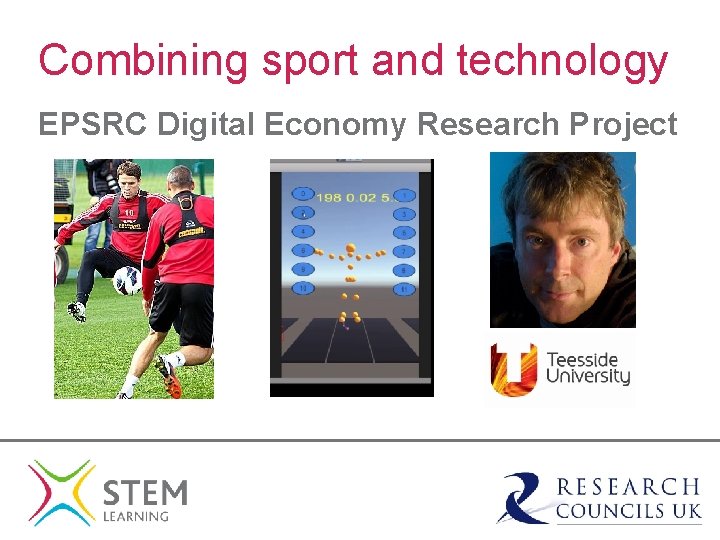 Combining sport and technology EPSRC Digital Economy Research Project 