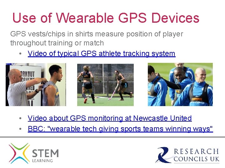 Use of Wearable GPS Devices GPS vests/chips in shirts measure position of player throughout
