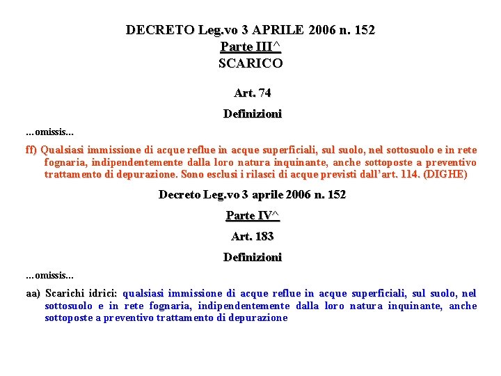 DECRETO Leg. vo 3 APRILE 2006 n. 152 Parte III^ SCARICO Art. 74 Definizioni