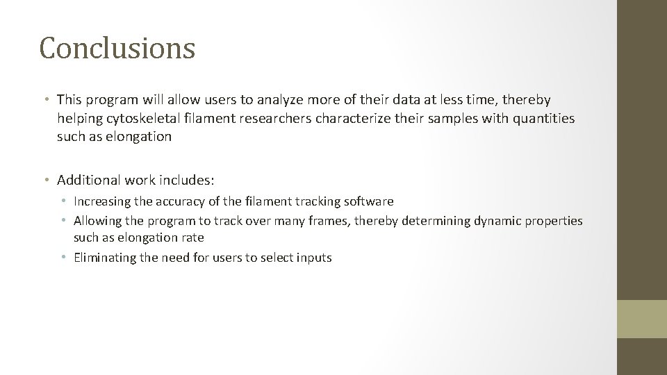 Conclusions • This program will allow users to analyze more of their data at