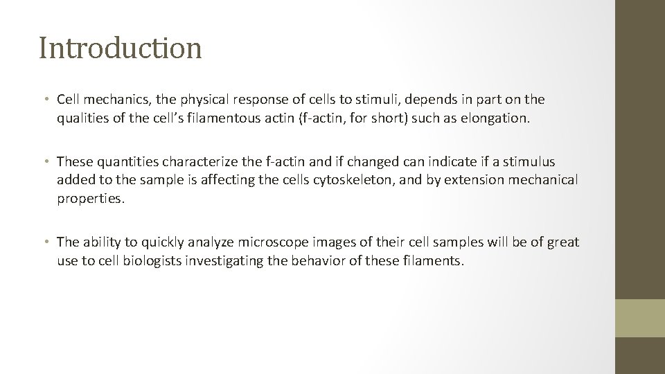 Introduction • Cell mechanics, the physical response of cells to stimuli, depends in part