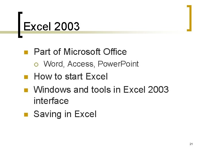 Excel 2003 n Part of Microsoft Office ¡ n n n Word, Access, Power.