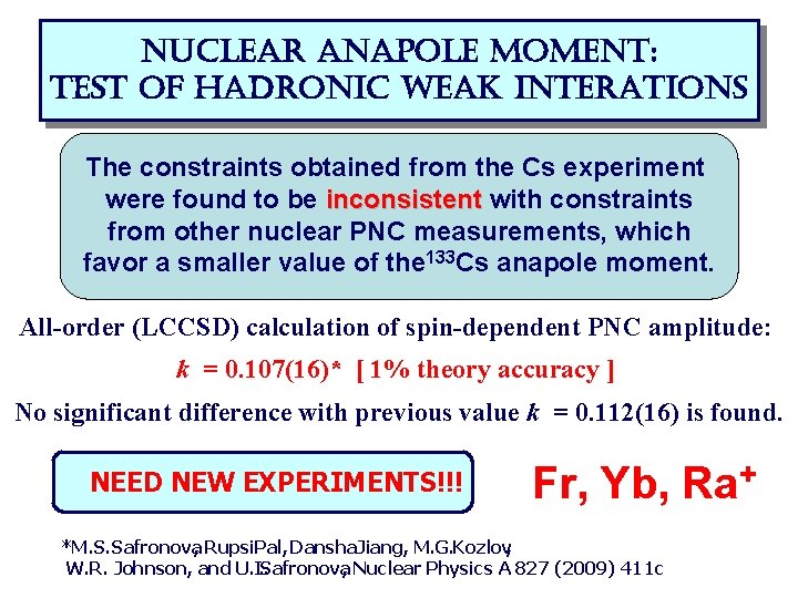 nuclear anapole moment: test of hadronic weak interations The constraints obtained from the Cs