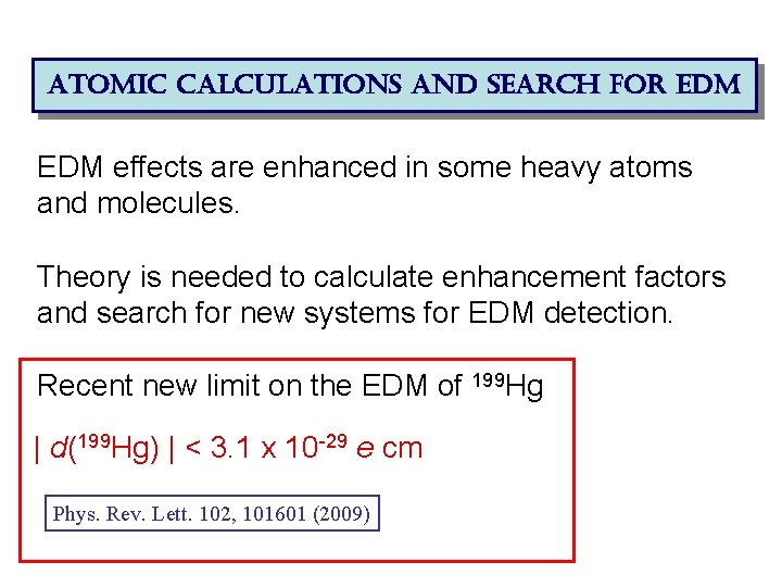 atomic calculations and search for edm EDM effects are enhanced in some heavy atoms