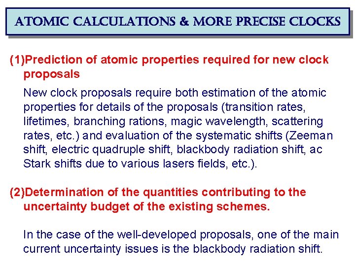 atomic calculations & more precise clocks (1)Prediction of atomic properties required for new clock