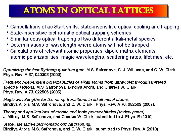 atoms in optical lattices • Cancellations of ac Start shifts: state-insensitive optical cooling and