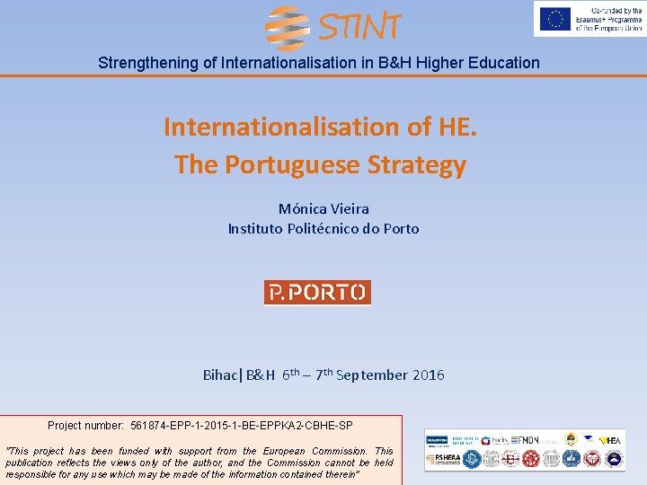 Strengthening of Internationalisation in B&H Higher Education Internationalisation of HE. The Portuguese Strategy Mónica