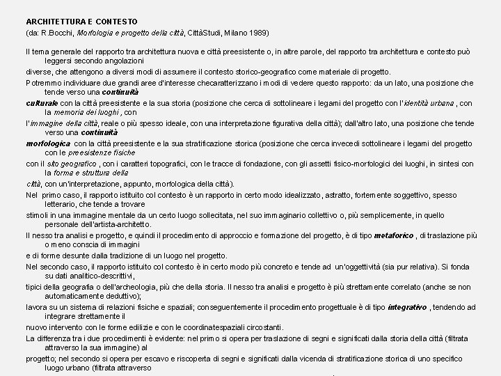 ARCHITETTURA E CONTESTO (da: R. Bocchi, Morfologia e progetto della città, CittàStudi, Milano 1989)