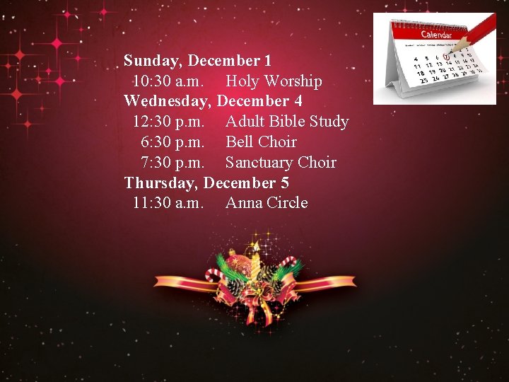 Sunday, December 1 10: 30 a. m. Holy Worship Wednesday, December 4 12: 30