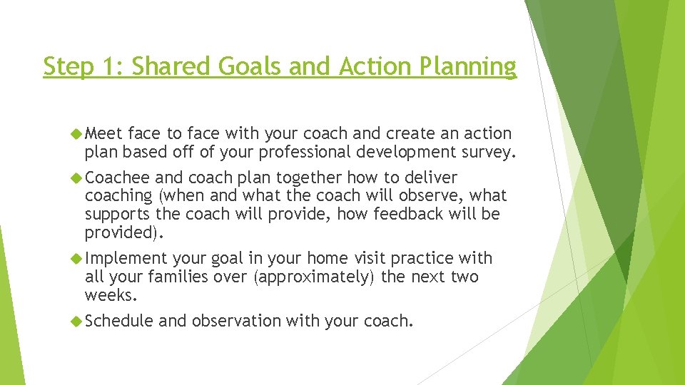 Step 1: Shared Goals and Action Planning Meet face to face with your coach Step 1: Shared Goals and Action Planning Meet face to face with your coach