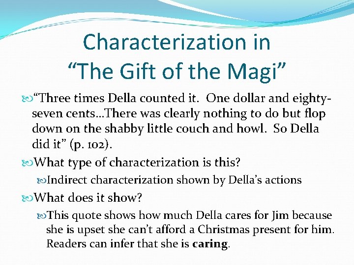 Characterization in “The Gift of the Magi” “Three times Della counted it. One dollar