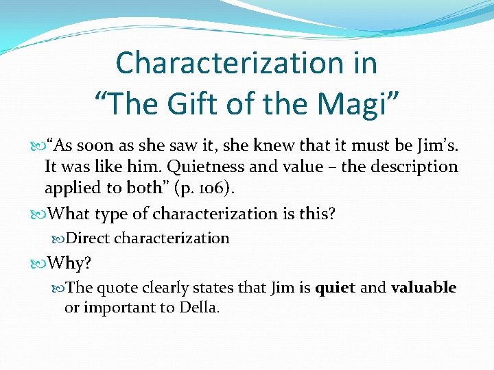 Characterization in “The Gift of the Magi” “As soon as she saw it, she