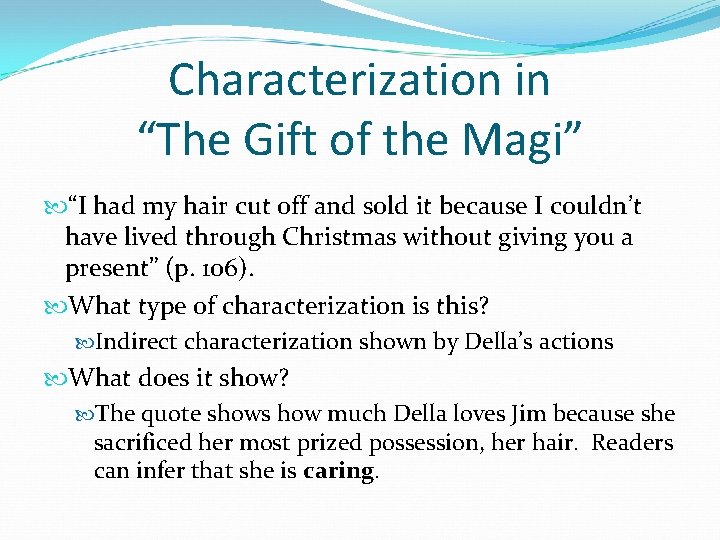 Characterization in “The Gift of the Magi” “I had my hair cut off and