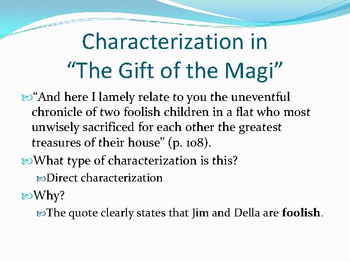 Characterization in “The Gift of the Magi” “And here I lamely relate to you