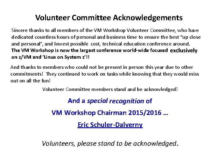 Volunteer Committee Acknowledgements Sincere thanks to all members of the VM Workshop Volunteer Committee,