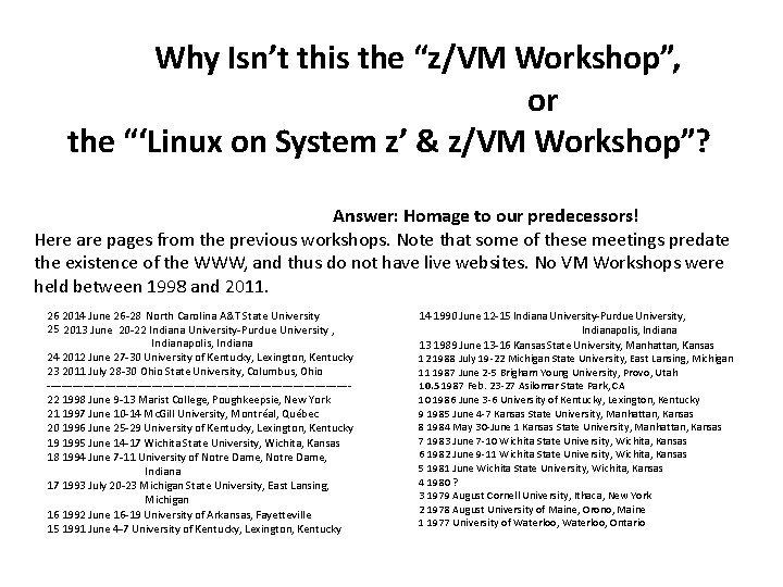 Why Isn’t this the “z/VM Workshop”, or the “‘Linux on System z’ & z/VM