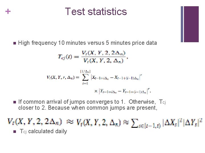 Test statistics + n High frequency 10 minutes versus 5 minutes price data n