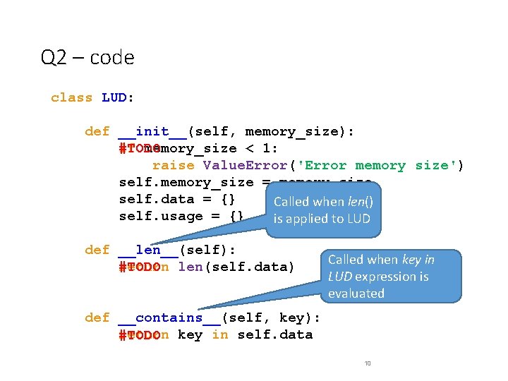 Q 2 – code class LUD: def __init__(self, memory_size): if memory_size < 1: #TODO