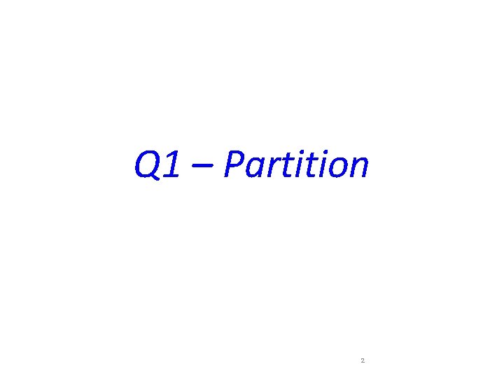 Q 1 – Partition 2 