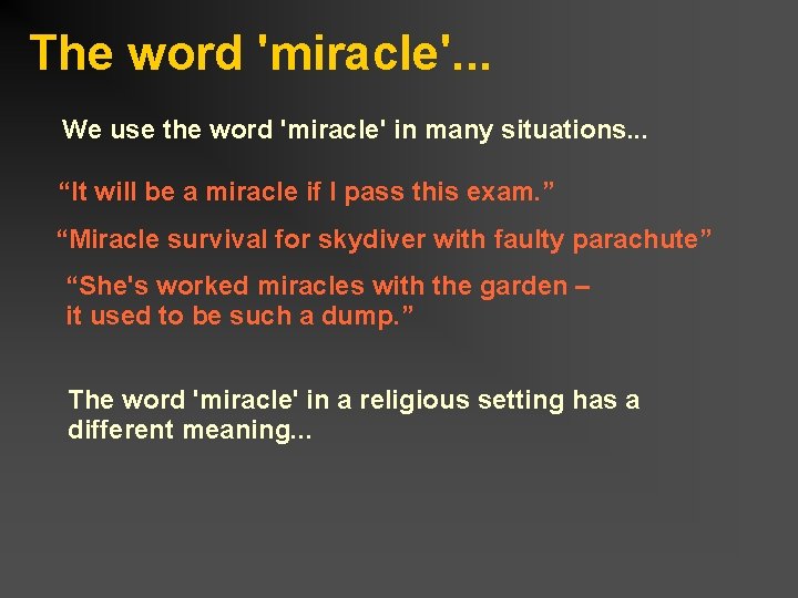The word 'miracle'. . . We use the word 'miracle' in many situations. .