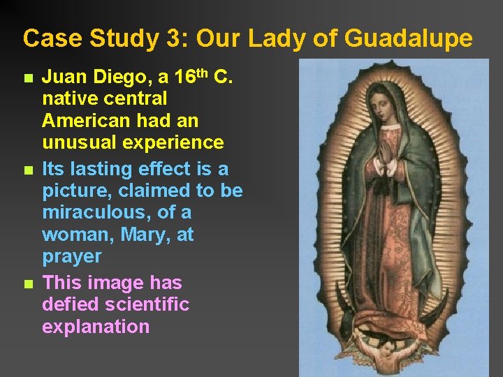 Case Study 3: Our Lady of Guadalupe Juan Diego, a 16 th C. native