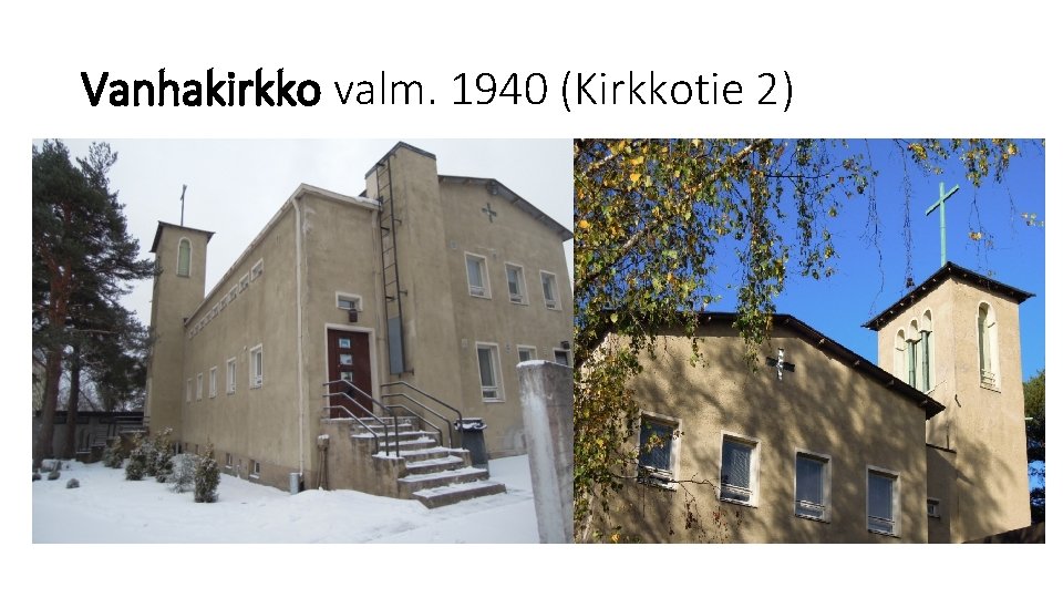 Vanhakirkko valm. 1940 (Kirkkotie 2) 