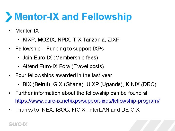 Mentor-IX and Fellowship • Mentor-IX • KIXP, MOZIX, NPIX, TIX Tanzania, ZIXP • Fellowship