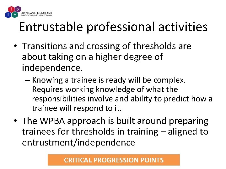 Entrustable professional activities • Transitions and crossing of thresholds are about taking on a
