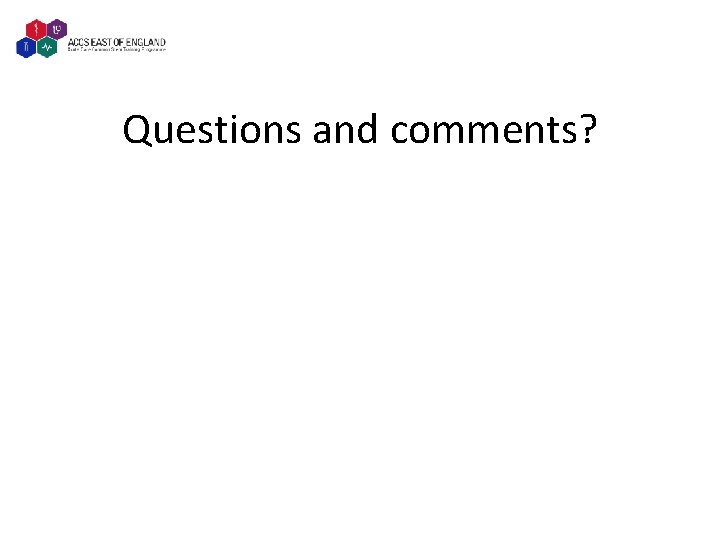 Questions and comments? 