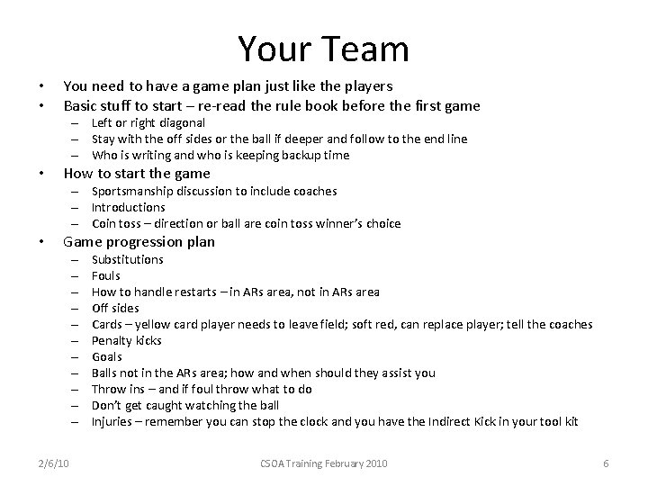 Your Team • • You need to have a game plan just like the