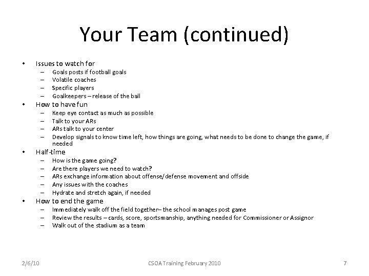 Your Team (continued) • Issues to watch for – – • How to have
