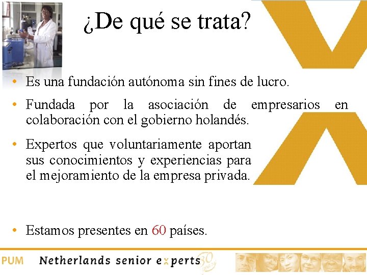 ¿De qué se trata? • Es una fundación autónoma sin fines de lucro. • ¿De qué se trata? • Es una fundación autónoma sin fines de lucro. •