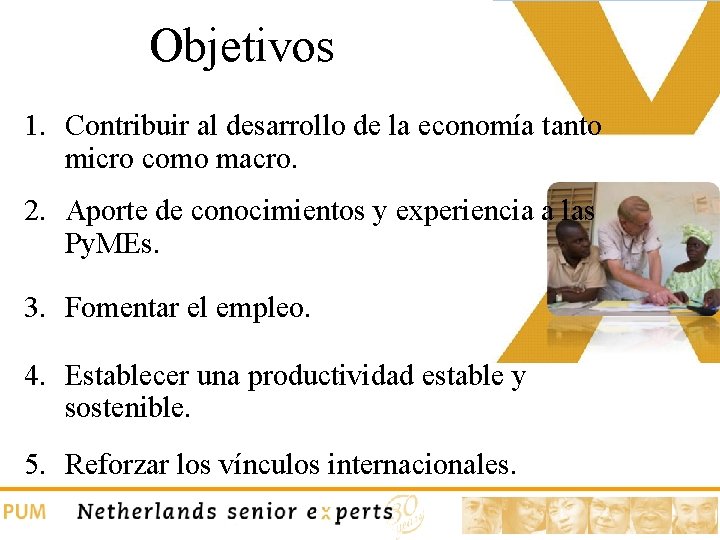 Objetivos 1. Contribuir al desarrollo de la economía tanto micro como macro. 2. Aporte Objetivos 1. Contribuir al desarrollo de la economía tanto micro como macro. 2. Aporte