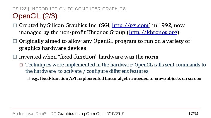 CS 123 | INTRODUCTION TO COMPUTER GRAPHICS Open. GL (2/3) � Created by Silicon