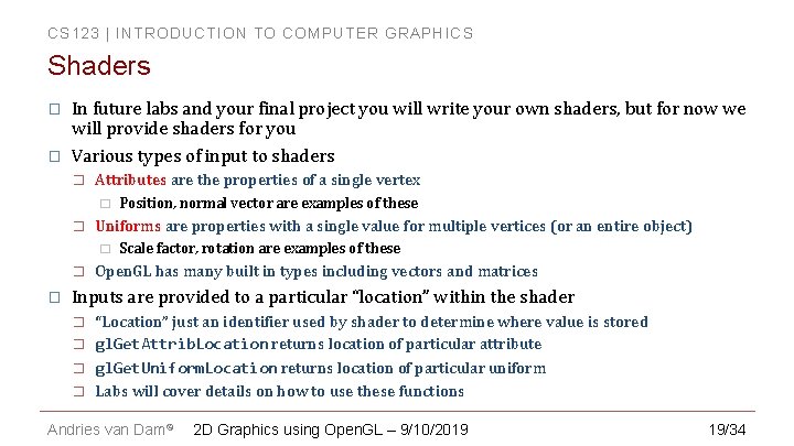 CS 123 | INTRODUCTION TO COMPUTER GRAPHICS Shaders � � In future labs and