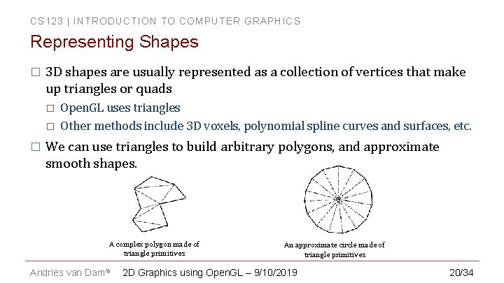 CS 123 | INTRODUCTION TO COMPUTER GRAPHICS Representing Shapes � 3 D shapes are