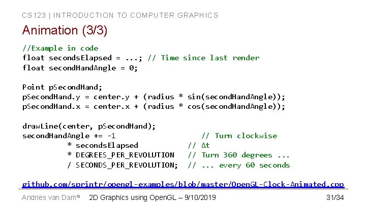 CS 123 | INTRODUCTION TO COMPUTER GRAPHICS Animation (3/3) //Example in code float seconds.
