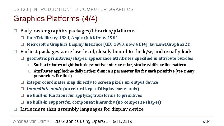 CS 123 | INTRODUCTION TO COMPUTER GRAPHICS Graphics Platforms (4/4) � Early raster graphics
