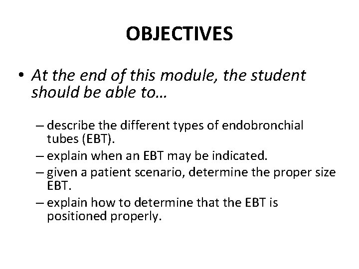 OBJECTIVES • At the end of this module, the student should be able to…