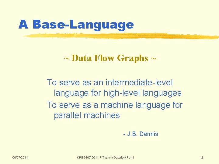 A Base-Language ~ Data Flow Graphs ~ To serve as an intermediate-level language for A Base-Language ~ Data Flow Graphs ~ To serve as an intermediate-level language for