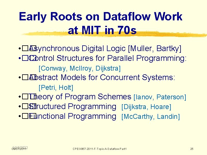 Early Roots on Dataflow Work at MIT in 70 s • �� Asynchronous Digital Early Roots on Dataflow Work at MIT in 70 s • �� Asynchronous Digital