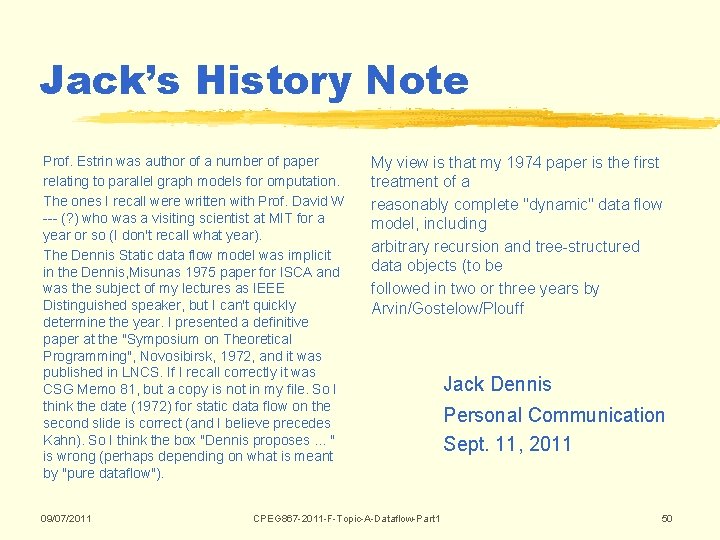 Jack’s History Note Prof. Estrin was author of a number of paper relating to Jack’s History Note Prof. Estrin was author of a number of paper relating to