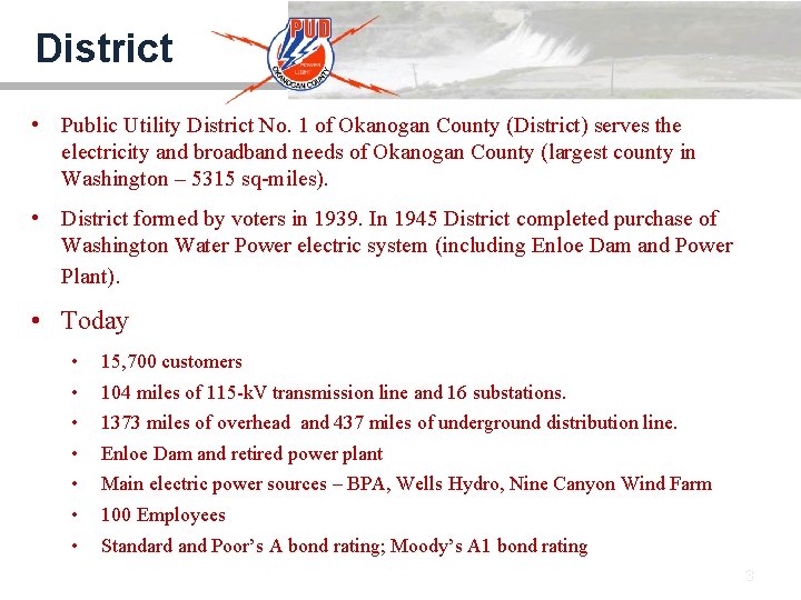District • Public Utility District No. 1 of Okanogan County (District) serves the electricity