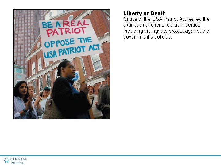 Liberty or Death Critics of the USA Patriot Act feared the extinction of cherished