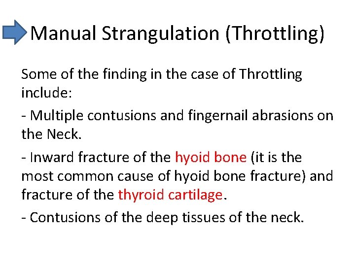 Manual Strangulation (Throttling) Some of the finding in the case of Throttling include: -